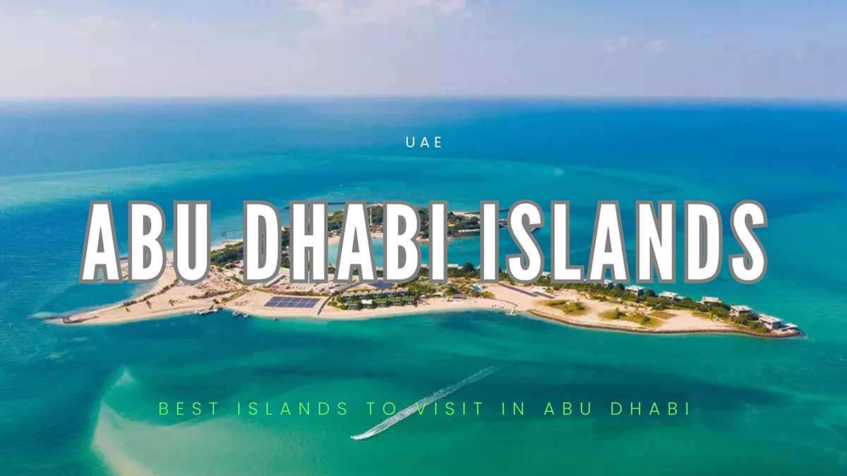 Best Islands To Visit In Abu Dhabi